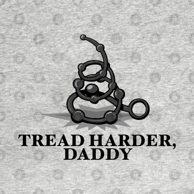 Tread Harder Daddy II by LVBart